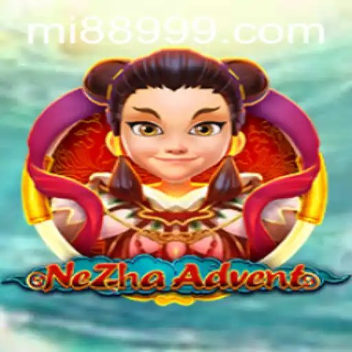 An In-Depth Exploration of NeZhaAdvent: Mastering the Art of Strategy and Adventure